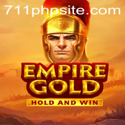 EmpireGold: Unveiling the Intriguing World of Strategy and Fortune with 711php